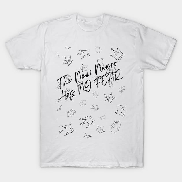 THE NEW NEGRO HAS NO FEAR T-Shirt by RATED-BLACK